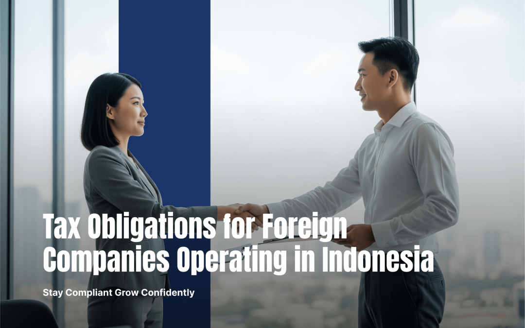 Tax Obligations for Foreign Companies Operating in Indonesia