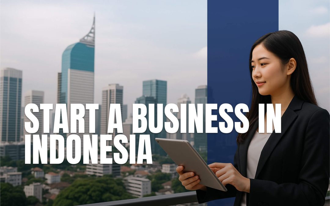 How to Start a Business in Indonesia as a Foreigner