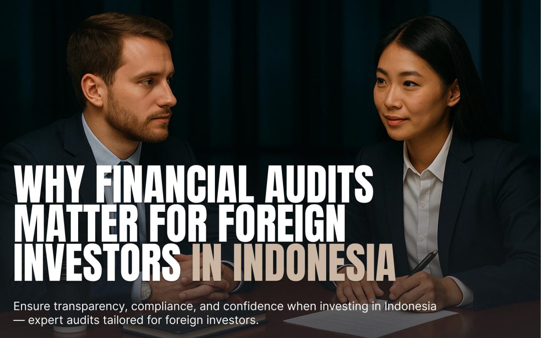Why Financial Audits Matter for Foreign Investors in Indonesia - Banner blog compressed